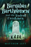 Barnabas Bartholomew and the Undead Freshmen — Paperback